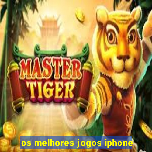 os melhores jogos iphone